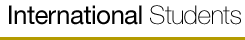 INTERNATIONAL STUDENTS